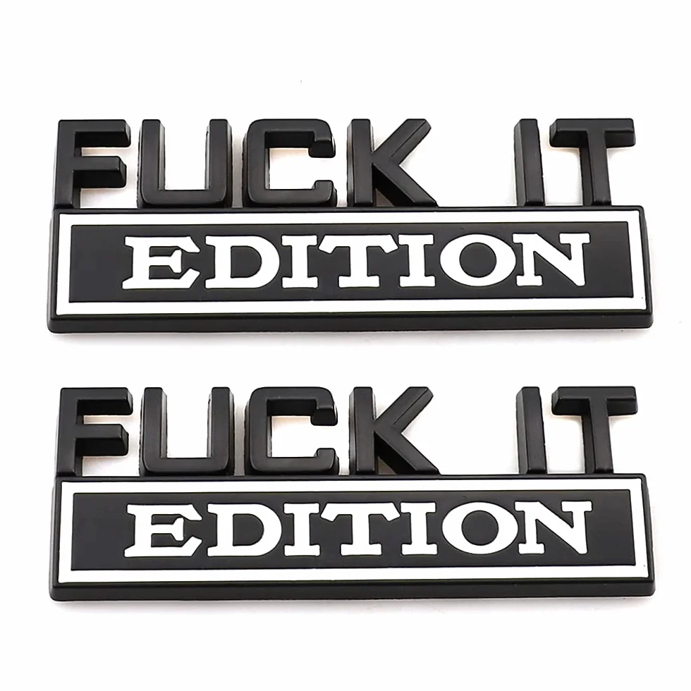 2 szt. Fuck It Edition emblemat kij odznaka błotnik znaczek naklejka na samochody ciężarowe motocykle bagaż SUV (CZARNY BIAŁY)